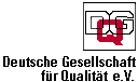 Deutsche Gesellschaft f&uuml;r Qualit&auml;t
